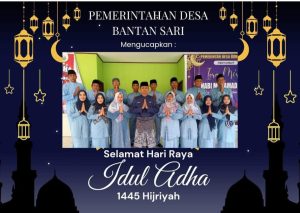 Segenap Pemerintah Desa Bantan Sari dan Seluruh Jajaran Mengucapkan Selamat Hari Raya Idul Adha 1445 H/2024 M