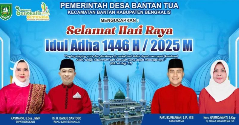 Pemerintah Desa Bantan Tua Kecamatan Bantan Kabupaten Bengkalis Mengucapkan Selamat Hari Raya Idul Adha 1446 H / 2025 M